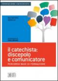 Il catechista: discepolo e comunicatore. Percorso base di formazione