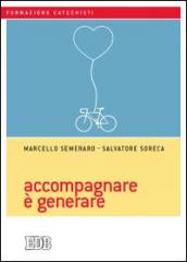 Accompagnare è generare