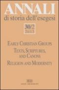 Annali di storia dell'esegesi (2013). 30.Early Christian Groups. Texts, Scriptures, and Canons. Religion and Modernity