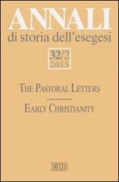 Annali di storia dell'esegesi (2015). 32.The pastoral letters. Early Christianity