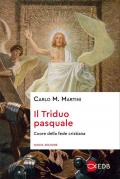 Il triduo pasquale. Cuore della fede cristiana