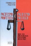 Pacifismo profetico e pacifismo politico. Note per una teologia cristiana della pace
