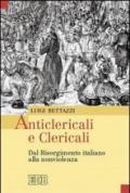 Anticlericali e clericali. Dal Risorgimento italiano alla nonviolenza