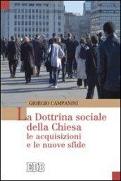 La dottrina sociale della Chiesa. Le acquisizioni e le nuove sfide