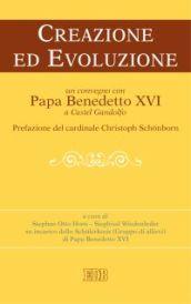 Creazione ed evoluzione. Un convegno con papa Benedetto XVI a Castel Gandolfo