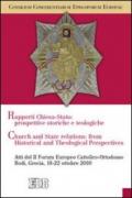 Rapporti tra Chiese e Stato: prospettive teologiche e storiche. Atti del II Forum Europeo Cattolico-Ortodosso (Rodi, Grecia, 18-22 ottobre 2010)