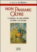 Non passare oltre. I cristiani e la vita pubblica in Italia e in Europa