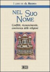 Nel suo nome. Conflitti, riconoscimento, convivenza delle religioni