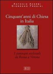 Cinquant'anni di Chiesa in Italia. I convegni ecclesiali da Roma a Verona