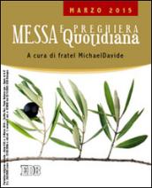 Messa quotidiana. Riflessioni di fratel MichaelDavide. Marzo 2015