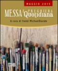 Messa quotidiana. Riflessioni alle letture di fratel MichaelDavide. Maggio 2015