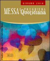 Messa quotidiana. Riflessioni di Fr. Adalberto Piovano, Fr. Luca Fallica, Fr. Roberto Pasolini. Giugno 2016