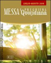 Messa quotidiana. Riflessioni di Fr. Adalberto Piovano, Fr. Luca Fallica, Fr. Roberto Pasolini. Luglio-agosto 2016