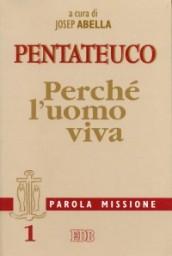 Pentateuco. Perché l'uomo viva. 1.Parola missione