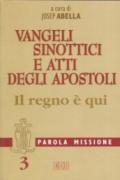 Vangeli sinottici e Atti degli Apostoli. Il regno è qui. 3.Parola missione