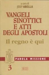 Vangeli sinottici e Atti degli Apostoli. Il regno è qui. 3.Parola missione