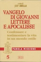 Vangelo di Giovanni. Lettere e Apocalisse. 5.Parola missione