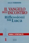 Il vangelo dell'incontro. Riflessioni su Luca