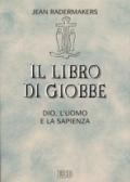 Il libro di Giobbe. Dio, l'uomo e la sapienza