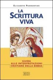 La Scrittura viva. Guida alle interpretazioni cristiane della Bibbia