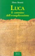 Luca. Il cammino dell'evangelizzazione