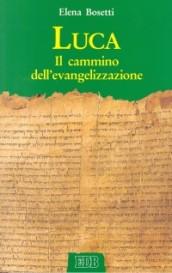 Luca. Il cammino dell'evangelizzazione