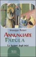 Annunciare la Parola. La lezione degli inizi