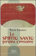 Lo Spirito Santo: persona e missione