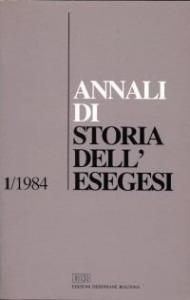 Annali di storia dell'esegesi. Atti del I seminario di ricerca su Storia dell'esegesi giudaica e cristiana antica (Idice di S. Lazzaro, 27-29 ottobre 1983). Vol. 1: 1984.