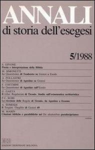 Annali di storia dell'esegesi. Atti del V seminario di ricerca su Studi della letteratura esegetica cristiana e giudaica antica (Torino, 14-16 ottobre 1987). Vol. 5: 1988.