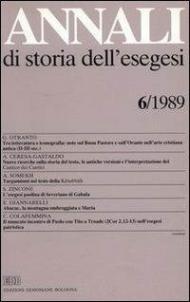 Annali di storia dell'esegesi. Atti del VI seminario di ricerca su Studi della letteratura esegetica cristiana e giudaica antica (Acireale, 12-14 ottobre 1988). Vol. 6: 1989.