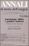 Annali di storia dell'esegesi. Antropologia biblica e pensiero moderno. In memoria di Enrico Maria Forni. Atti del Convegno Internaz. (Modena, 15-17 settembre 1988). Vol. 7\1: 1990.