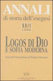 Annali di storia dell'esegesi. Logos di Dio e sofia moderna. Storia dell'interpretazione del Prologo di Giovanni: 11\1