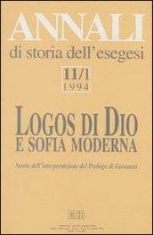 Annali di storia dell'esegesi. Logos di Dio e sofia moderna. Storia dell'interpretazione del Prologo di Giovanni: 11\1