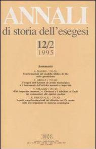 Annali di storia dell'esegesi. Atti del XII seminario di ricerca su Studi sulla letteratura esegetica cristiana e giudaica antica (Sacrofano, 19-21 ottobre 1994). Vol. 12\2: 1995.