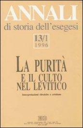 Annali di storia dell'esegesi. La purità e il culto nel Levitico. Interpretazioni ebraiche e cristiane: 13\1