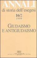 Annali di storia dell'esegesi. Giudaismo e antigiudaismo. Vol. 16\2: 1999.