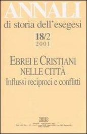 Annali di storia dell'esegesi. Ebrei e cristiani nelle città: 18\2