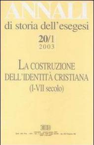 Annali di storia dell'esegesi. La costruzione dell'identità cristiana (I-VII secolo). Vol. 20\1: 2003.