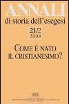 Annali storia esegesi (2004). Vol. 21\2: Come è nato il cristianesimo?.
