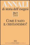 Annali storia esegesi (2004). Vol. 21\2: Come è nato il cristianesimo?.