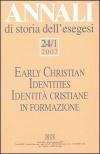 Annali di storia dell'esegesi (2007). Vol. 24\1: Identità cristiane in formazione.