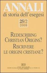 Annali di storia dell'esegesi 25/2 (2008). Riscrivere le origini cristiane? vol.25.2
