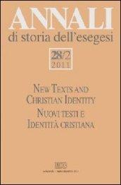 Annali di storia dell'esegesi (2011). Ediz. bilingue. 28/2: New Texts and Christian Identity. Nuovi testi e Identità cristiana