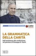 La grammatica della carità. Dall'assistenza alla condivisione nel pensiero di Giuseppe B. Pasini