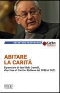 Abitare la carità. Il pensiero di don Elvio Damoli, direttore di Caritas Italiana dal 1996 al 2001