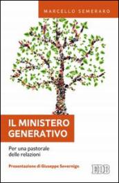 Il ministero generativo. Per una pastorale delle relazioni