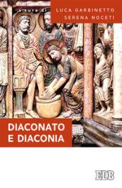 Diaconato e diaconia. Per essere corresponsabile nella Chiesa