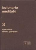 Lezionario meditato. 3.Quaresima e triduo pasquale