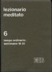 Lezionario meditato. 6.Tempo ordinario (settimane 15-21)